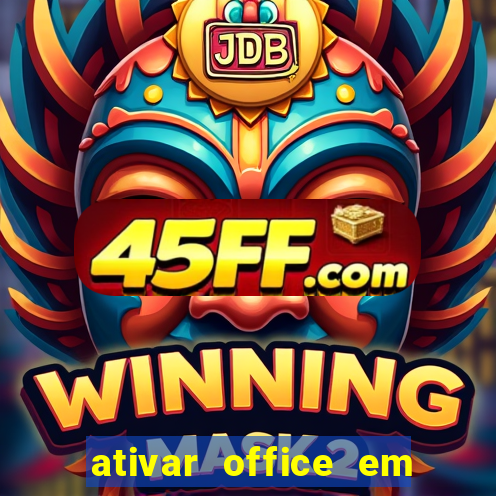 ativar office em 30 segundos
